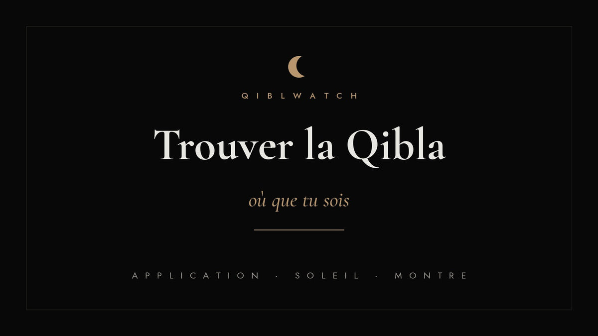 Trouver la Qibla où que tu sois