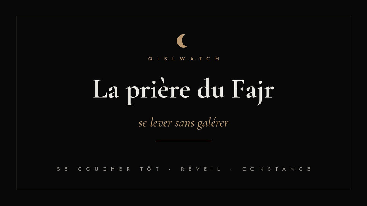 La prière du Fajr : se lever sans galérer