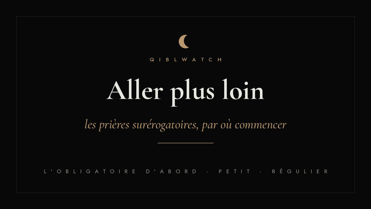 Les prières surérogatoires : par où commencer